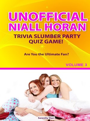 cover image of Unofficial Niall HoranTrivia Slumber Party Quiz Game Volume 3